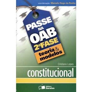 9788502197626 - PASSE NA OAB 2ª FASE - TEORIA & MODELOS - CONSTITUCIONAL - CRISTIANO LOPES