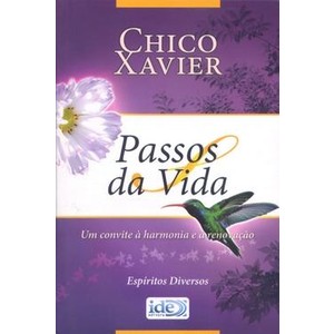 9788573414790 - PASSOS DA VIDA - UM CONVITE À HARMONIA E A RENOVAÇÃO - CHICO XAVIER