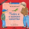 9788506056400 - PEDRO E O MENINO VALENTÃO - RUTH ROCHA