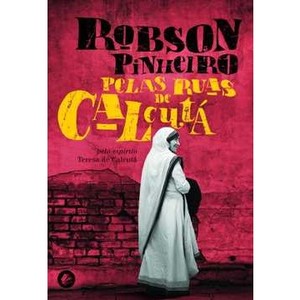 9788599818237 - PELAS RUAS DE CALCUTÁ - ROBSON PINHEIRO