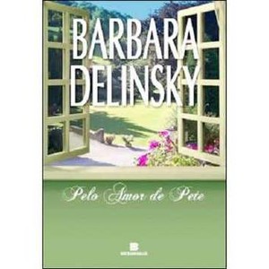 9788528611076 - PELO AMOR DE PETE - BARBARA DELINSKY