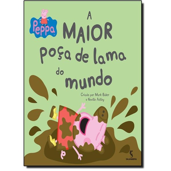 9788516095130 - PEPPA. A MAIOR POÇA DE LAMA DO MUNDO - MARK BAKER