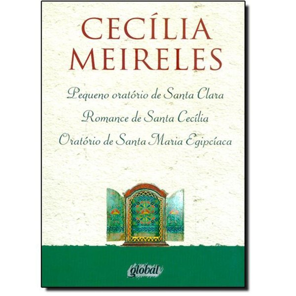 9788526020092 - PEQUENO ORATÓRIO DE SANTA CLARA ROMANCE DE SANTA CECÍLIA ORATÓRIO DE SANTA MARIA EGIPCÍACA - CECÍLIA MEIRELES