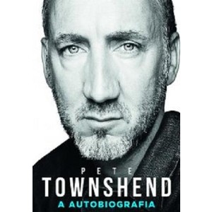 9788525053565 - PETE TOWNSHEND - A AUTOBIOGRAFIA - PETE TOWNSHEND