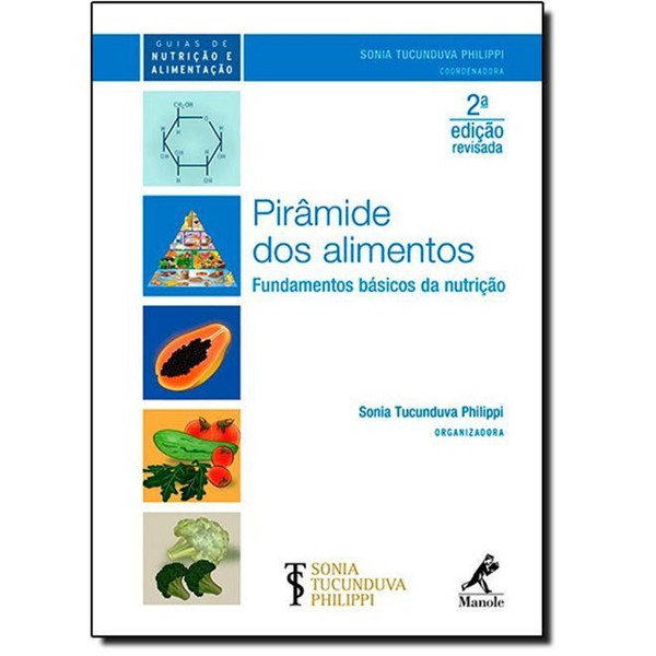 PirÂmide Dos Alimentos Fundamentos BÁsicos Da NutriÇÃo Sonia Tucunduva Philippi Gtinean 4650