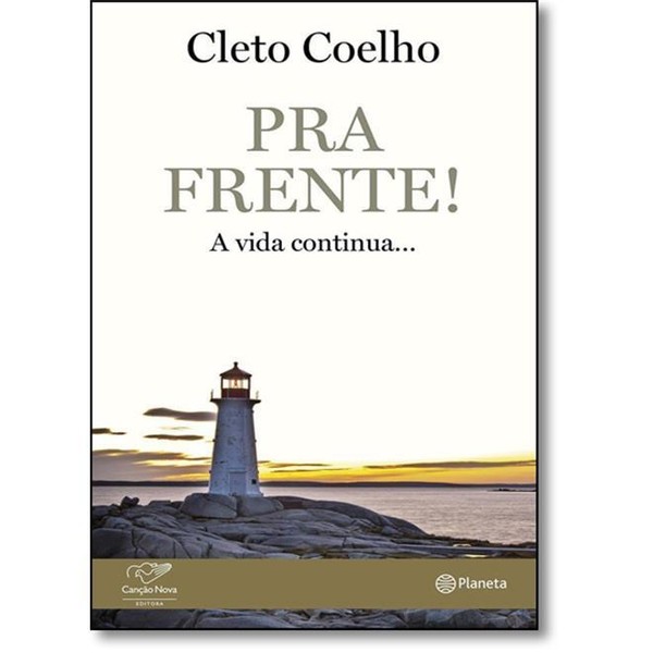 9788542205015 - PRA FRENTE!: A VIDA CONTINUA - CLETO COELHO