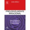 9788535223712 - PREVISIVELMENTE IRRACIONAL - DAN ARIELY