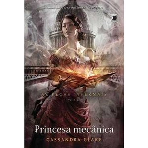 9788501092700 - PRINCESA MECÂNICA - AS PEÇAS INFERNAIS - VOL. 3 - CASSANDRA CLARE