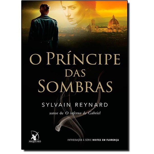 9788580413649 - PRÍNCIPE DAS SOMBRAS, O: INTRODUÇÃO À SÉRIE NOITES EM FLORENÇA - SYLVAIN REYNARD