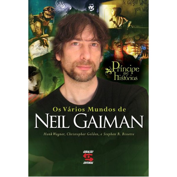 9788561501716 - PRÍNCIPE DE HISTÓRIAS - OS VÁRIOS MUNDOS DE NEIL GAIMAN - CHRISTOPHER GOLDEN ; STEPHEN R. BISSETTE ; HANK WAGNER