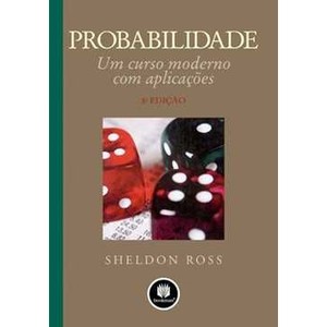 9788577806218 - PROBABILIDADE - UM CURSO MODERNO COM APLICAÇÕES - 8ª ED. 2010 - SHELDON ROSS