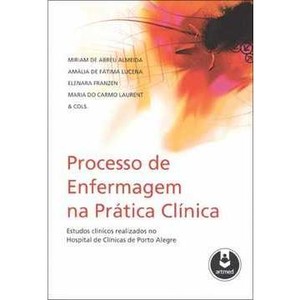 9788536325750 - PROCESSO DE ENFERMAGEM NA PRÁTICA CLÍNICA - MIRIAM DE ABREU ALMEIDA