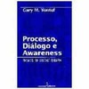 9788532306630 - PROCESSO DIALOGO E AWARENESS - GARY YONTEF