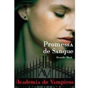 9788522012060 - PROMESSA DE SANGUE: SÉRIE ACADEMIA DE VAMPIROS - VOL. IV - RICHELLE MEAD