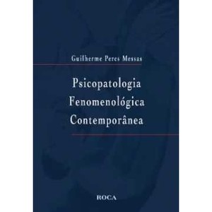9788572417778 - PSICOPATOLOGIA FENOMENOLÓGICA CONTEMPORÂNEA - GUILHERME PERES MESSAS (857241777X)