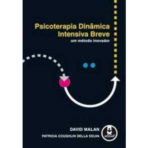 9788536314136 - PSICOTERAPIA DINÂMICA INTENSIVA BREVE - PATRICIA COUGHLIN DELLA SELVA, DAVID MALAN