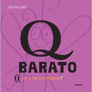 9788525053213 - Q BARATO OU A METAMORFOSE - 5ª ED. 2013 - GUTO LINS (852505321X)