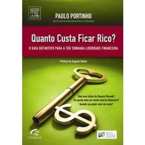 9788535239928 - QUANTO CUSTA FICAR RICO? - O GUIA DEFINITIVO PARA A TÃO SONHADA LIBERDADE FINANCEIRA - PAULO PORTINHO