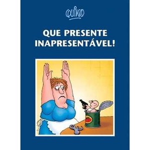 9788578272302 - QUE PRESENTE INAPRESENTÁVEL ! - QUINO