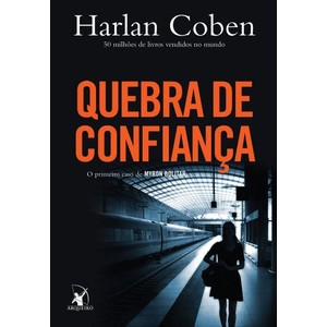 9788580410037 - QUEBRA DE CONFIANÇA - O PRIMEIRO CASO DE MYRON BOLITAR - HARLAN COBEN