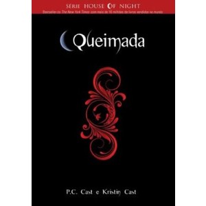 9788576794042 - QUEIMADA - SÉRIE HOUSE OF NIGHT - KRISTIN CASTANHA; P. C. CASTANHA