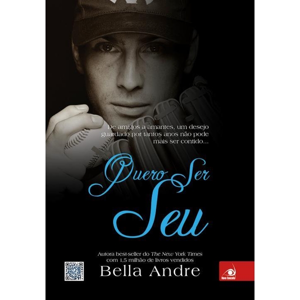 9788581632827 - QUERO SER SEU - DE AMIGOS A AMANTES, UM DESEJO GUARDADO POR TANTOS ANOS NÃO PODE MAIS SER CONTIDO... - BELLA ANDRE