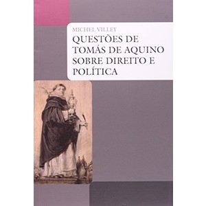 9788578278304 - QUESTÕES DE TOMAS DE AQUINO SOBRE DIREITO E POLITICA - MICHEL VILLEY