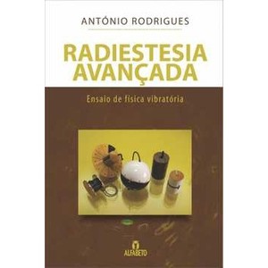 9788598736440 - RADIESTESIA AVANÇADA - ENSAIO DE FÍSICA VIBRATÓRIA - ANTONIO RODRIGUES