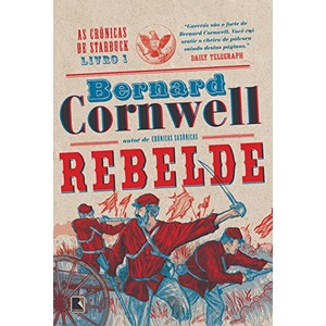 9788501068217 - REBELDE. AS CRÔNICAS DE STARBUCK - VOLUME 1 - BERNARD CORNWELL