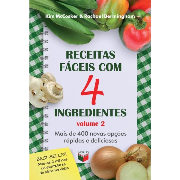 9788576862178 - RECEITAS FÁCEIS COM 4 INGREDIENTES - MAIS DE 400 NOVAS OPÇÕES RÁPIDAS E DELICIOSAS - VOL. 2 - KIM MCCOSKER, RACHAEL BERMINGHAM