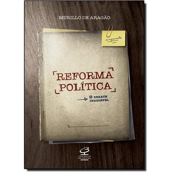 9788520010853 - REFORMA POLÍTICA: O DEBATE INADIÁVEL - MURILLO DE ARAGÃO