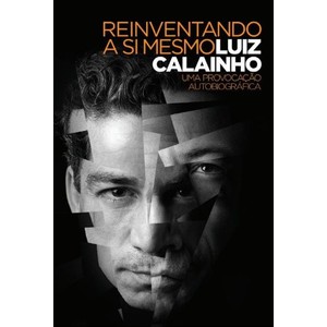 9788522013326 - REINVENTANDO A SI MESMO - LUIZ CALAINHO