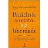 9788532303004 - RUIDOS CONTATO LUZ LIBERDADE - JORGE PONCIANO RIBEIRO