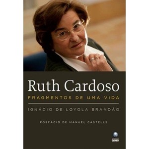 9788525049162 - RUTH CARDOSO - FAGMENTOS DE UMA VIDA - IGNÁCIO DE LOYOLA BRANDÃO