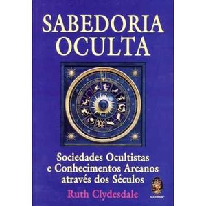 9788537006917 - SABEDORIA OCULTA - SOCIEDADES OCULTISTAS - RUTH CLYDESDALE
