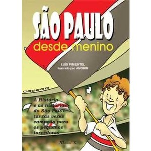 9788574783796 - SÃO PAULO DESDE MENINO - TORCEDORES - LUIS PIMENTEL (857478379X)