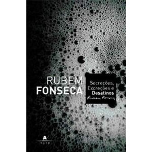 9788522011155 - SECREÇÕES, EXCREÇÕES E DESATINOS - RUBEM FONSECA (852201115X)