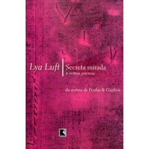 9788501066060 - SECRETA MIRADA: E OUTROS POEMAS - LYA LUFT