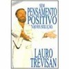 9788571510012 - SEM PENSAMENTO POSITIVO NAO HA SOLUCAO - TREVISAN, LAURO