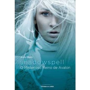 9788579302978 - SHADOWSPELL - O MISTERIOSO REINO DE AVALON - JENNA BLACK