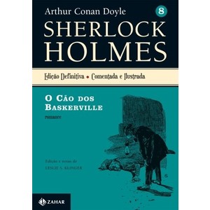 9788537802755 - SHERLOCK HOLMES 8 - EDIÇÃO DEFINITIVA - COMENTADA E ILUSTRADA - O CÃO DOS BASKERVILLE - ARTHUR CONAN DOYLE