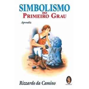 9788537004838 - SIMBOLISMO DO PRIMEIRO GRAU - APRENDIZ - 3ª EDIÇÃO - RIZZARDO DA CAMINO