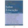 9788521906827 - SOBRE EDUCACAO (DIALOGOS) VOL. 2 - FREIRE, PAULO (852190682X)