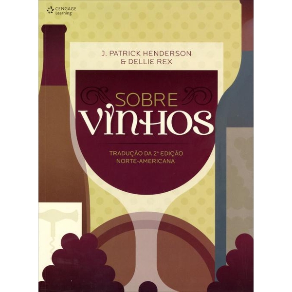 9788522111701 - SOBRE VINHOS - 2ª ED. - J. PATRICK HENDERSON, DELLIE REX