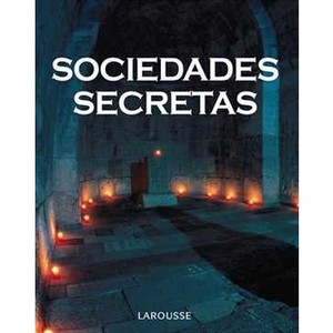 9788576352563 - SOCIEDADES SECRETAS - LAROUSSE