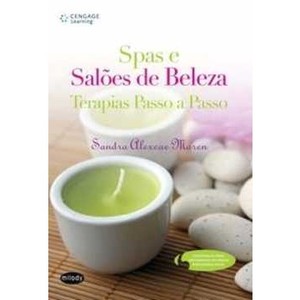 9788522106318 - SPAS E SALÕES DE BELEZA - TERAPIAS PASSO A PASSO - SANDRA ALEXCAE MOREN