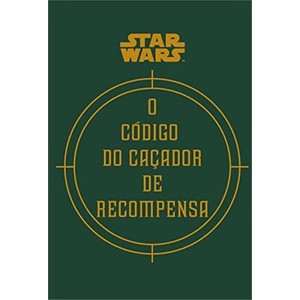 9788528614848 - STARS WARS: O CÓDIGO DO CAÇADOR DE RECOMPENSA - DANIEL WALLACE