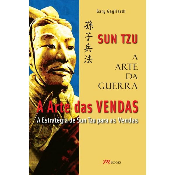 9788576801993 - SUNTZU A ARTE DA GUERRA - A ARTE DAS VENDAS - A ESTRATÉGIA DE SUN TZU PARA AS VENDAS - GARY GAGLIARDI (857680199X)