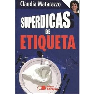 9788502095687 - SUPERDICAS DE ETIQUETA - CLAUDIA MATARAZZO