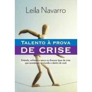 9788578600563 - TALENTO À PROVA DE CRISE - LEILA NAVARRO